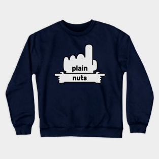 Hands Pointing - Text Art - Plain and Nuts Crewneck Sweatshirt